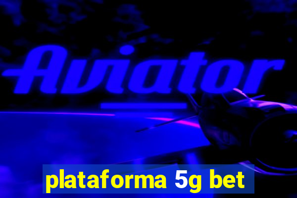 plataforma 5g bet